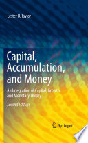 Capital, accumulation, and money : an integration of capital, growth, and monetary theory /