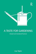 A taste for gardening : classed and gendered practices /