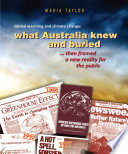 Global warming and climate change : what Australians knew and buried... then framed a new reality for the public /