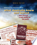 Global warming and climate change : what Australia knew and buried ... then framed a new reality for the public /