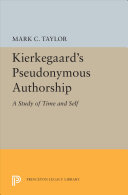Kierkegaard's pseudonymous authorship : a study of time and the self /