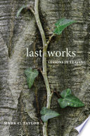 Last works : lessons in leaving /
