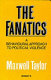 The fanatics : a behavioural approach to political violence /