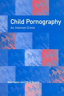 Child pornography : an Internet crime /