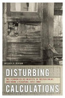 Disturbing calculations : the economics of identity in postcolonial Southern literature, 1912-2002 /