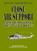 Close air support : armed helicopters and ground attack aircraft /
