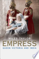 Empress : Queen Victoria and India /
