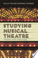 Studying musical theatre : theory and practice /