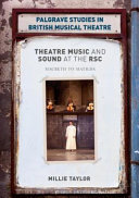 Theatre music and sound at the RSC : Macbeth to Matilda /