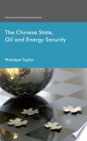The Chinese state, oil and energy security /