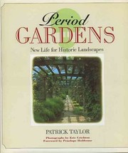 Period gardens : new life for historic landscapes /