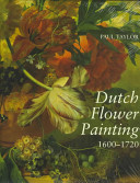 Dutch flower painting, 1600-1720 /