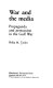 War and the media : propaganda and persuasion in the Gulf War /