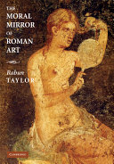 The moral mirror of Roman art /