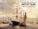 The maritime paintings of Robert Taylor /