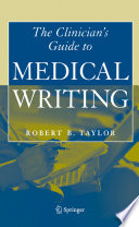The clinician's guide to medical writing /