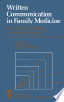 Written Communication in Family Medicine : By the Task Force on Professional Communication Skills of the Society of Teachers of Family Medicine /