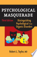 Psychological masquerade : distinguishing psychological from organic disorders /