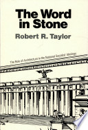 The word in stone ; the role of architecture in the National Socialist ideology /