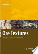 Ore textures : recognition and interpretation /