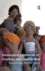 Contemporary identities of creativity and creative work /