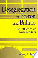 Desegregation in Boston and Buffalo : the influence of local leaders /