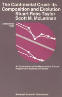 The continental crust : its composition and evolution : an examination of the geochemical record preserved in sedimentary rocks /