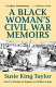 A Black woman's Civil War memoirs : reminiscences of my life in camp with the 33rd U.S. Colored Troops, late 1st South Carolina Volunteers /