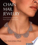 Chain mail jewelry : contemporary designs from classic techniques /