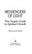 Messengers of light : the angels' guide to spiritual growth /