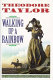 Walking up a rainbow : being the true version of the long and hazardous journey of Susan D. Carlisle, Mrs. Myrtle Dessery, Drover Bert Pettit, and cowboy Clay Carmer, and others /