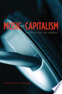 Music and capitalism : a history of the present /