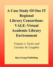 A case study of one IT regional library consortium : VALE--virtual academic library environment /