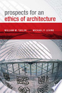 Prospects for an ethics of architecture /