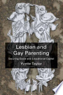 Lesbian and Gay Parenting : Securing Social and Educational Capital /