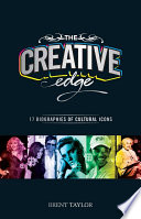 The creative edge : insights from the lives of the world's most famous outsiders /