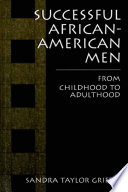 Successful African-American men : from childhood to adulthood /