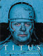 Titus : the illustrated screenplay /