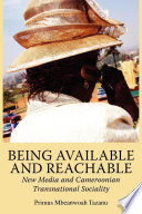 Being available and reachable : new media and Cameroonian transnational sociality /