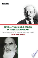 Revolution and reform in Russia and Iran : modernisation and politics in revolutionary states /
