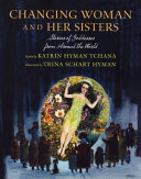 Changing Woman and her sisters : stories of goddesses from around the world /