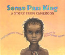 Sense Pass King : a story from Cameroon /