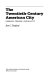 The twentieth-century American city : problem, promise, and reality /