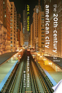 The twentieth-century American city : problem, promise, and reality /