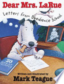 Dear Mrs. Larue : letters from obedience school /