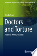 Doctors and Torture : Medicine at the Crossroads /