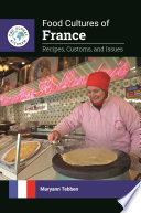 Food cultures of France : recipes, customs, and issues /