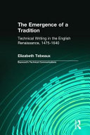 The emergence of a tradition : technical writing in the English Renaissance, 1475-1640 /