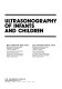 Ultrasonography of infants and children /