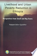Livelihood and urban poverty reduction in Ethiopia : perspectives from small and big towns /